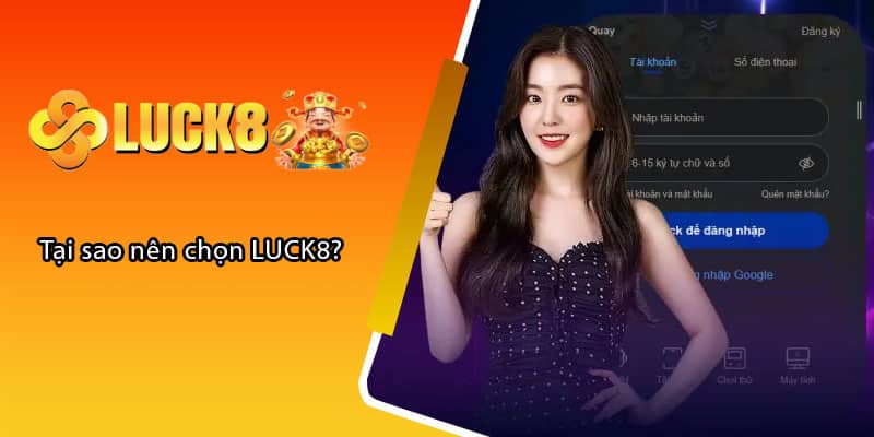 Tại sao nên chọn LUCK8?